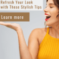 30 is the New 20! Refresh Your Look with These Stylish Tips