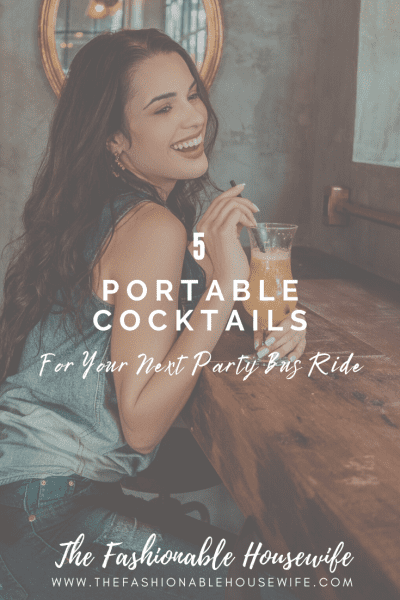 5 Portable Cocktails for Your Next Party Bus Ride