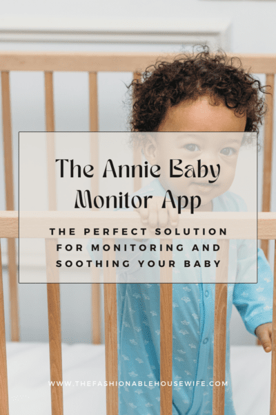 Annie Baby Monitor App - The Perfect Solution for Monitoring and Soothing Your Baby