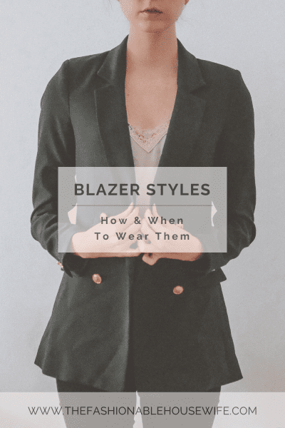 Blazer Styles: How & When to Wear Them