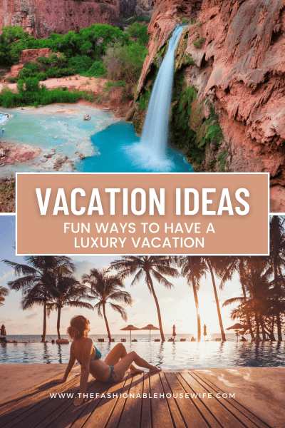 Fun Ways To Have A Luxury Vacation