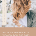 Haircut Trends for women for the 2023 Autumn Season