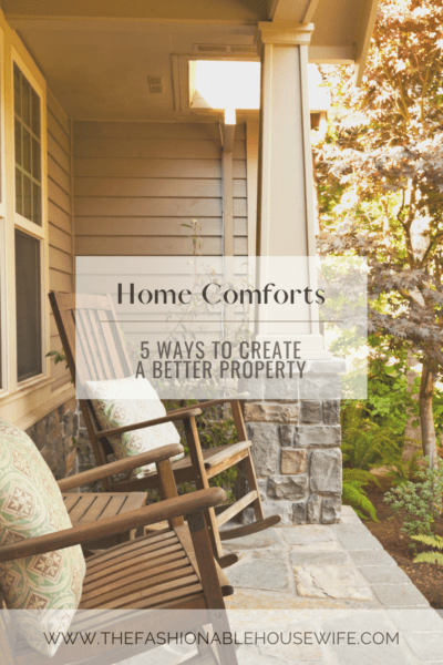 Home Comforts: 5 Ways To Create A Better Property