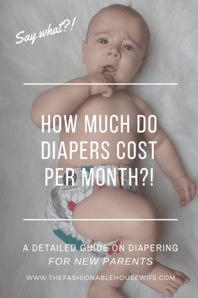 How Much Do Diapers Cost Per Month? A Detailed Guide For New Parents