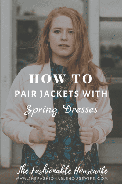 How To Pair Jackets With Spring Dresses