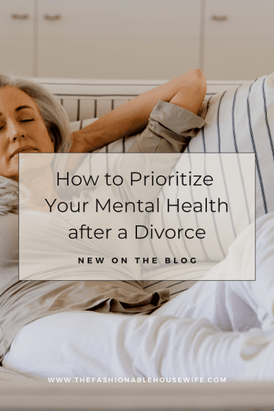 How to Prioritize Your Mental Health after a Divorce