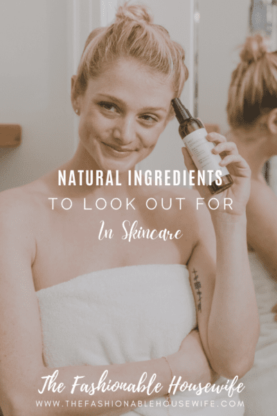 Natural Ingredients to Look Out For in Skincare