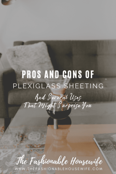 Pros and Cons of Plexiglass Sheeting & Several Uses That Might Surprise You