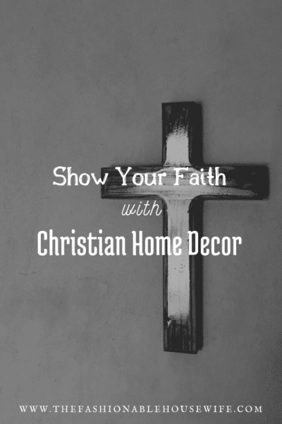 Show Your Faith With Christian Home Decor