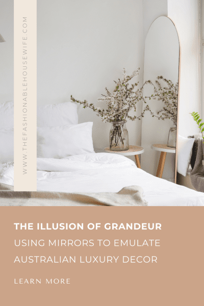 The Illusion of Grandeur: Using Mirrors to Emulate Australian Luxury Decor