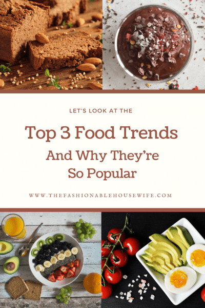 Top 3 Food Trends And Why They're So Popular