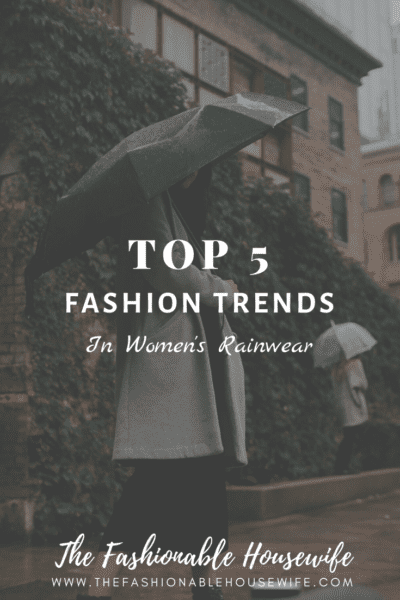 Top 5 Fashion Trends in Women's Rainwear