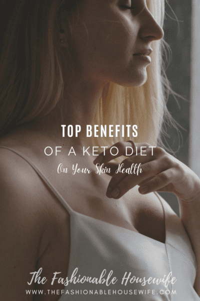 Top Benefits of A Keto Diet On Your Skin Health