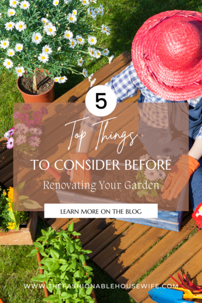 Top Things to Consider Before Renovating Your Garden