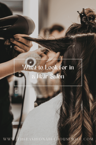 What to Look for in a Hair Salon: What It Means To Be A Quality Salon