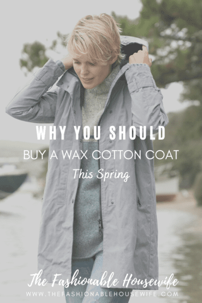 Why You Should Buy a Wax Cotton Coat This Spring